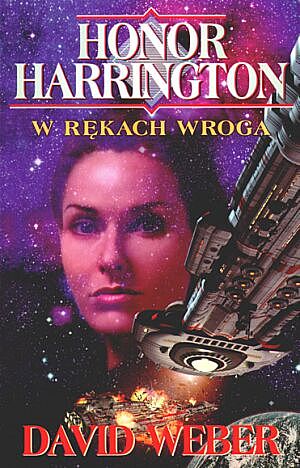 Honor Harrington #07 - W rękach wroga Honor Harrington #07 - W rękach wroga