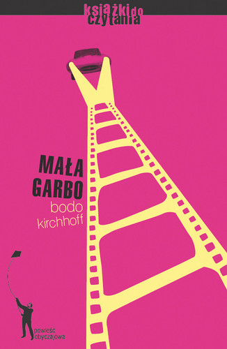Bodo Kirchhoff - Mała Garbo Bodo Kirchhoff - Mała Garbo