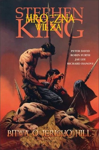 Stephen King, Peter David, Richard Isanove, Jae Lee, Robin Furth Bitwa o Jericho Hill Stephen King, Peter David, Richard Isanove, Jae Lee, Robin Furth Bitwa o Jericho Hill