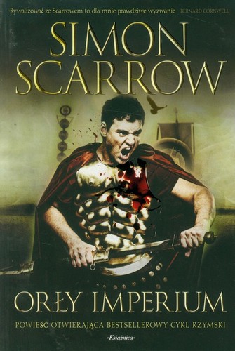 Simon Scarrow - Orły Imperium Simon Scarrow - Orły Imperium