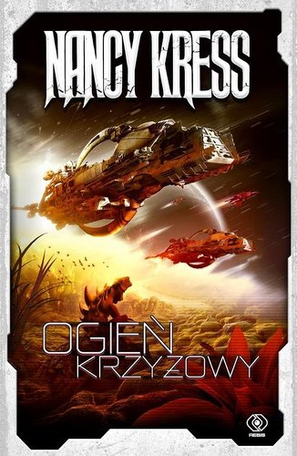Nancy Kress - Ogień krzyżowy Nancy Kress - Ogień krzyżowy