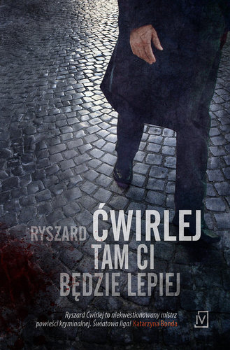 Tam ci będzie lepiej - Ryszard Ćwirlej Tam ci będzie lepiej - Ryszard Ćwirlej