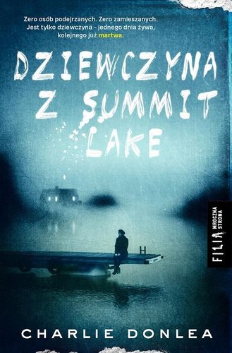 Dziewczyna z Summit Lake - Charlie Donlea Dziewczyna z Summit Lake - Charlie Donlea