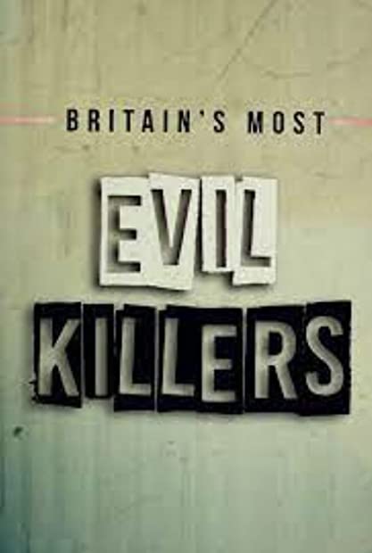 Britains Most Evil Killers S05 COMPLETE 720p AMZN WEBRip x264-GalaxyTV